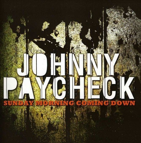 Sunday Morning Coming Down by Paycheck, Johnny [Audio CD]