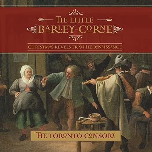 TORONTO CONSORT Little Barley-corne (CD)