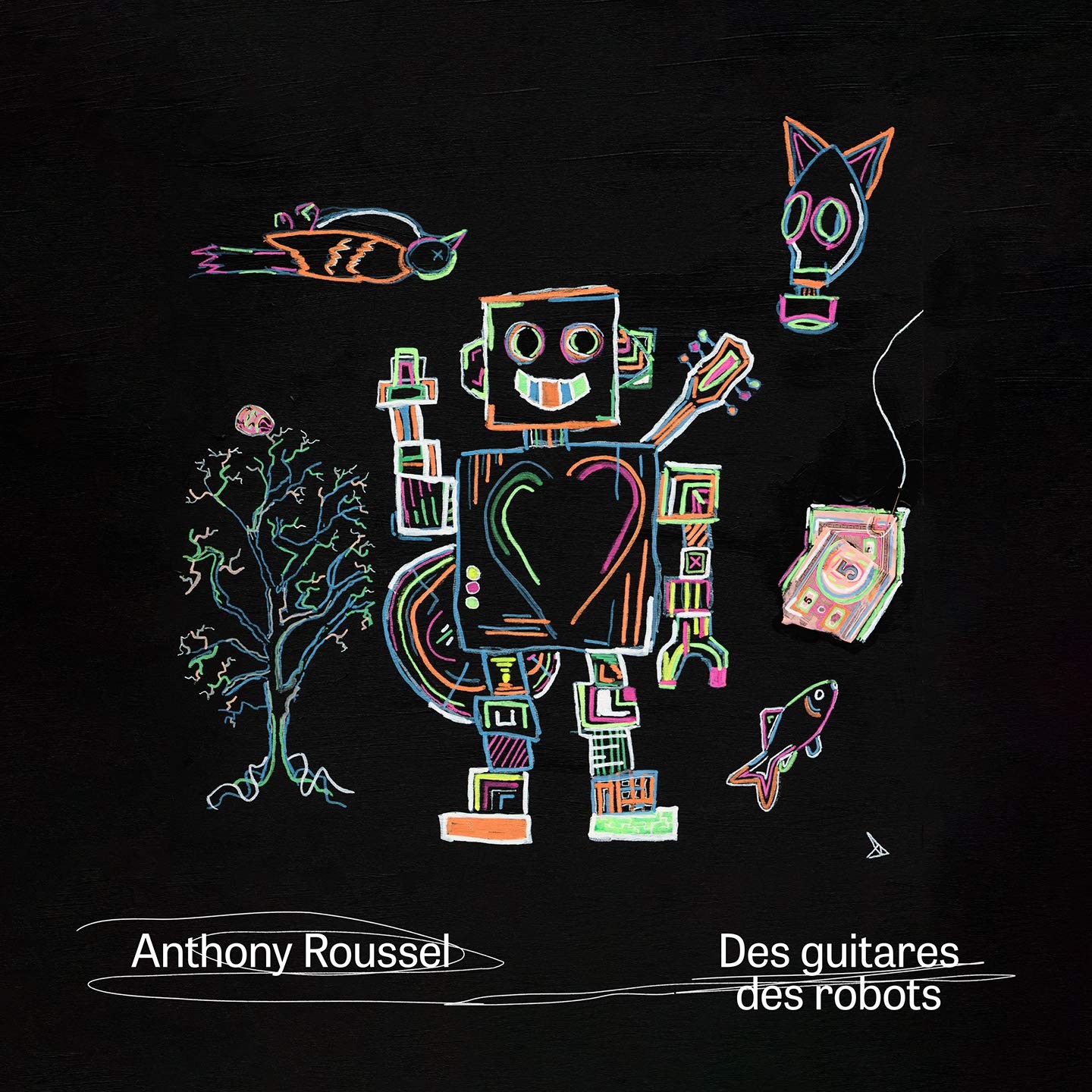 Anthony Roussel Des Guitares Des Robots (CD)