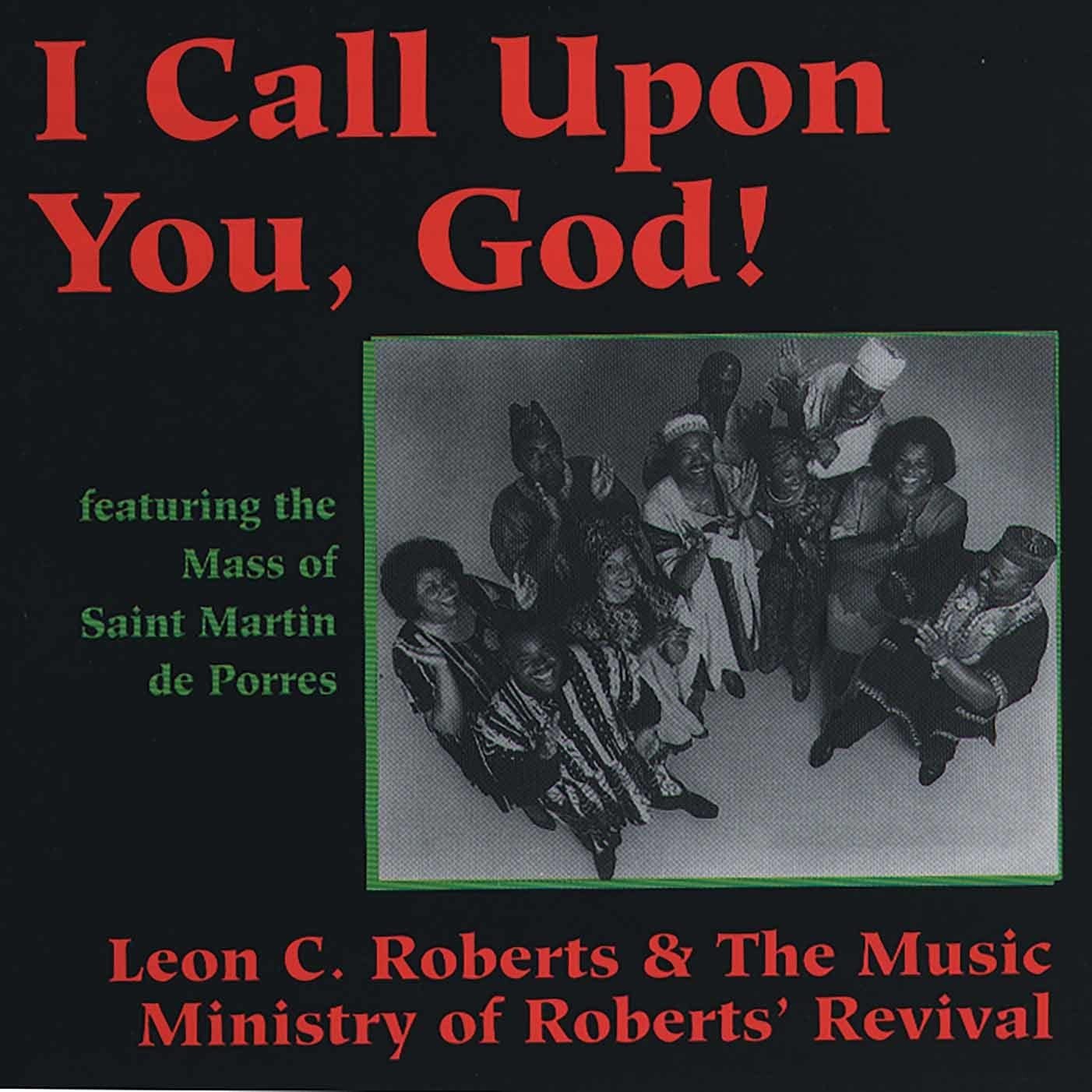 Leon C. Roberts & The Music Ministry Of Roberts' I Call Upon You God (CD)