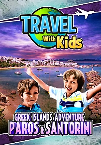 Travel With Kids: Greek Islands Adventure