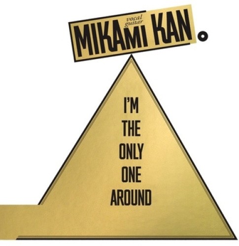 I'M THE ONLY ONE AROUND by Kan Mikami [VINYL]