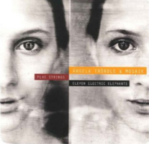 Ángela Tröndle & Mosaik plus strings Eleven Electric Elephants (CD) Album