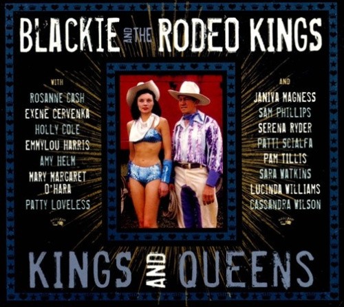 Kings and Queens by BLACKIE & THE RODEO KINGS [Audio CD]