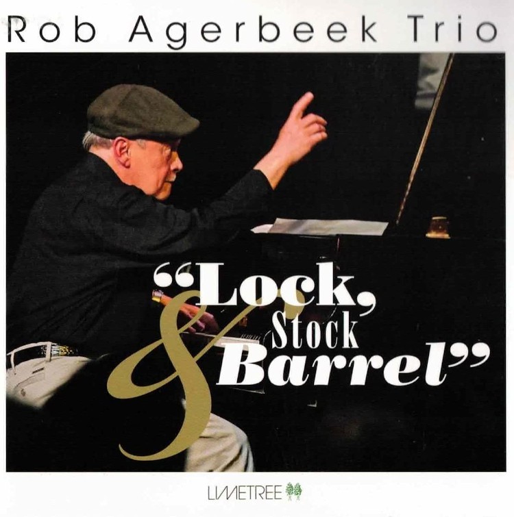 Rob Agerbeek Trio Lock, Stock & Barrel (CD) Album Digipak