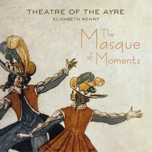 Theatre of the Ayre Theatre of the Ayre: The Masque of Moments (CD) Album