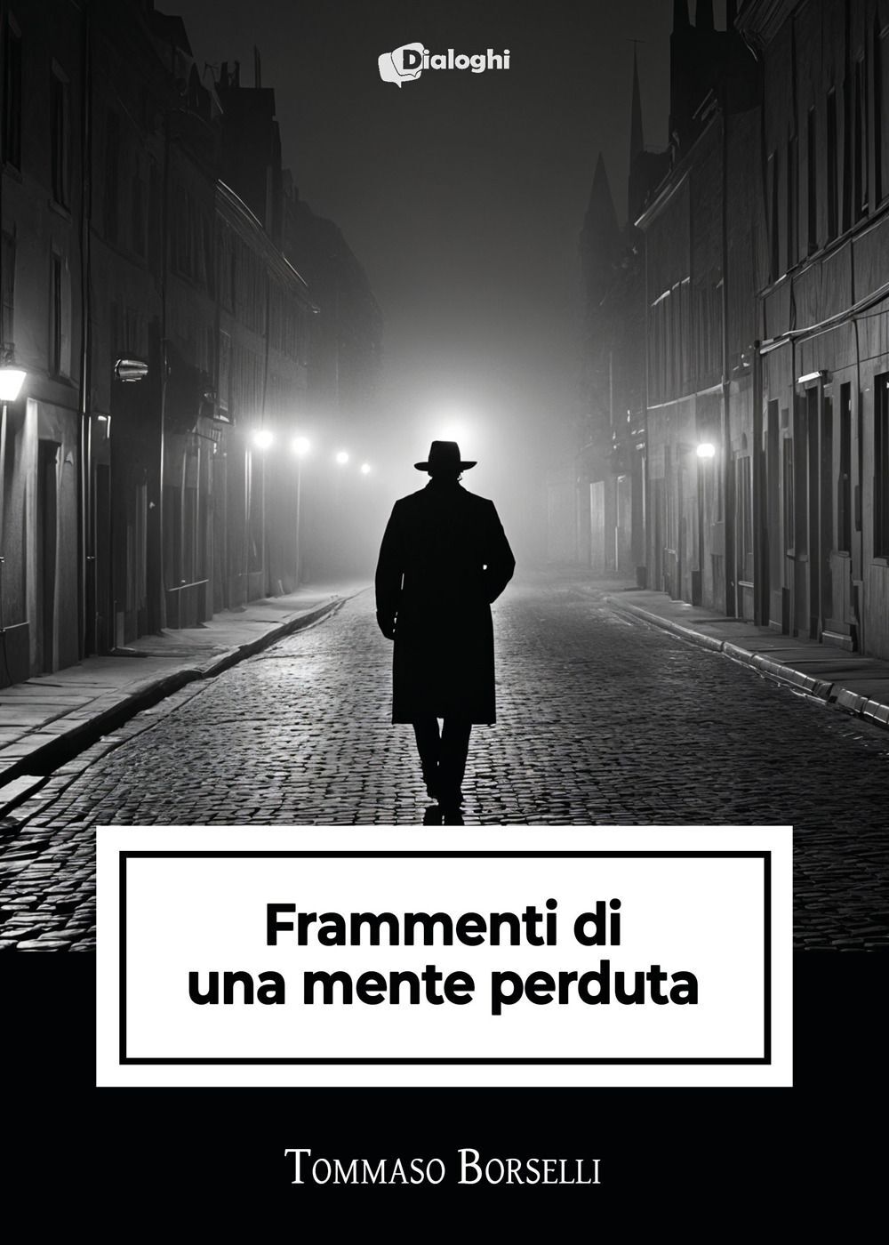 Libri Borselli Tommaso - Frammenti Di Una Mente Perduta