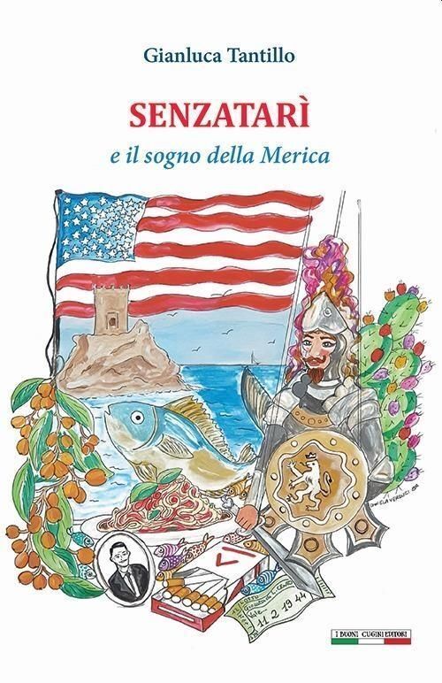 Libri Tantillo Gianluca - Senzatari E Il Sogno Della Merica