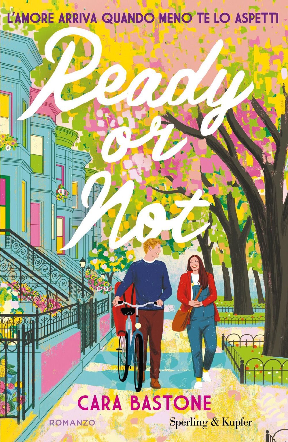 Libri Bastone Cara - Ready Or Not. L'amore Arriva Quando Meno Te Lo Aspetti
