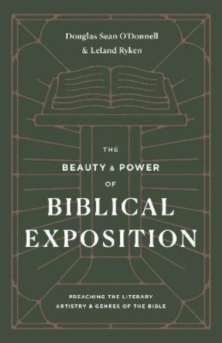 Leland Ryken Douglas Sean O'D The Beauty and Power of Biblical Expo (Tascabile)