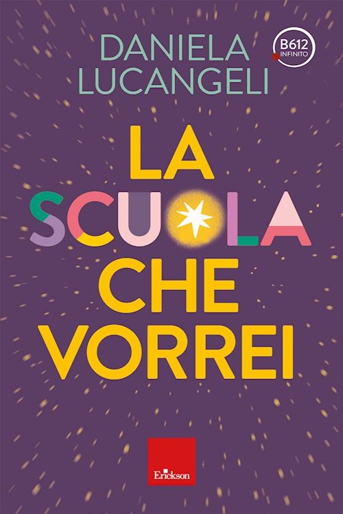 LA SCUOLA CHE VORREI  - LUCANGELI DANIELA - Erickson