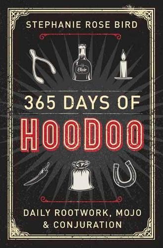 Stephanie Rose Bird 365 Days of Hoodoo (Tascabile)