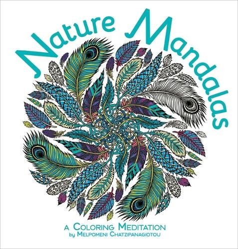 Melpomeni Chatzipanagiotou Nature Mandalas Coloring (Tascabile)