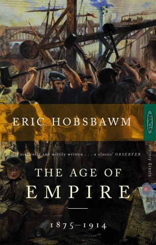 The Age of Empire: 1875-1914 by E. J. [Paperback]