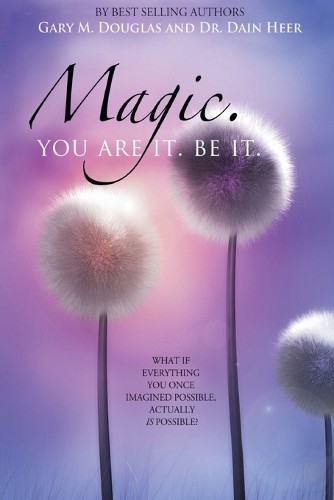 Heer Gary M Douglas Magic. You Are It. Be It. (Tascabile)