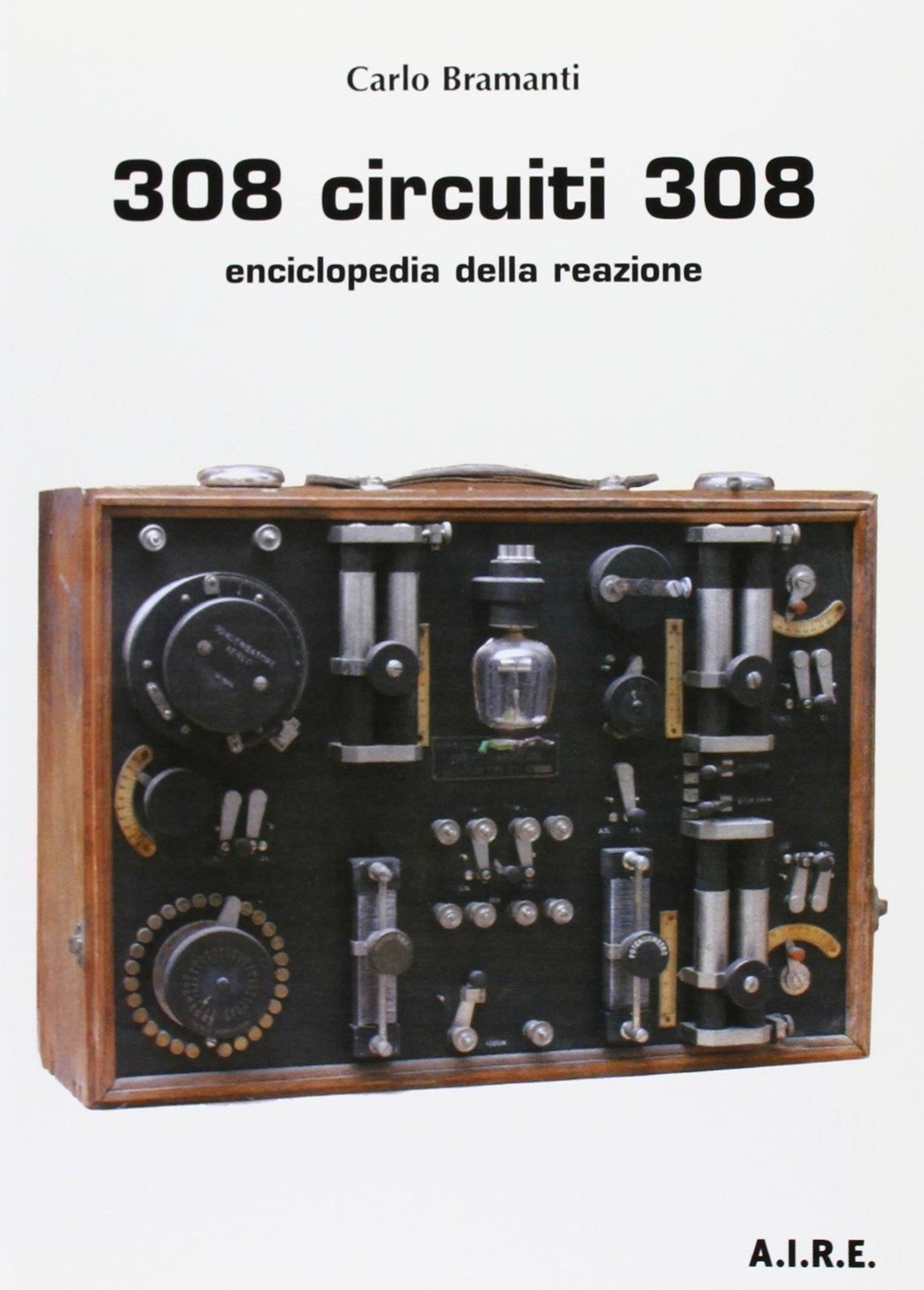 Libri Carlo Bramanti - 308 Circuiti 308. Enciclopedia Della Reazione