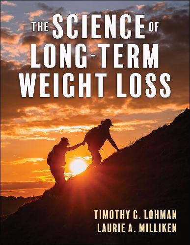 The Science of Long-Term Weight Loss by Timothy Lohman [Paperback]