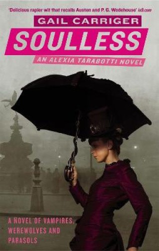 Soulless: Book 1 of The Parasol Protectorate (Parasol Protectorate) [Paperback]