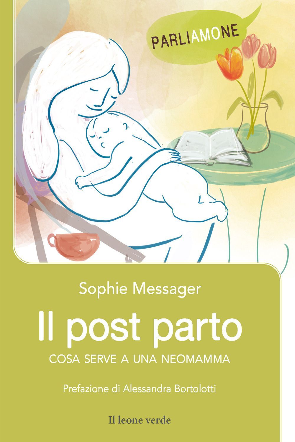 Libri Messager Sophie - Il Post Parto. Cosa Serve A Una Neomamma