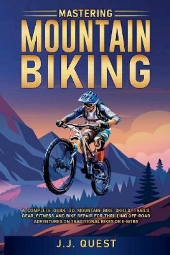 J J Quest Mastering Mountain Biking (Tascabile)