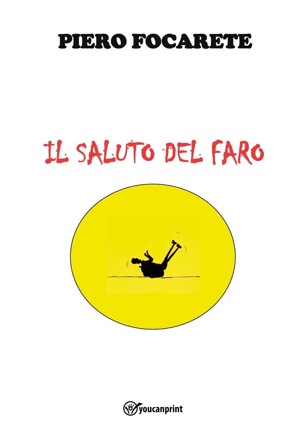 Libri Focarete Piero - Il Saluto Del Faro