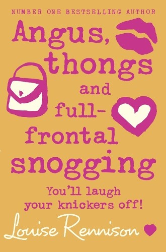 Louise Rennison Angus, thongs and full-frontal snogging (Tascabile)