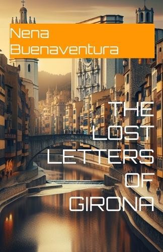 Nena Buenaventura The Lost Letters of Girona (Tascabile)