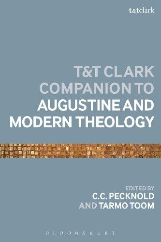 Tarmo Toom The T&T Clark Companion to Augustine and Modern Theology (Tascabile)
