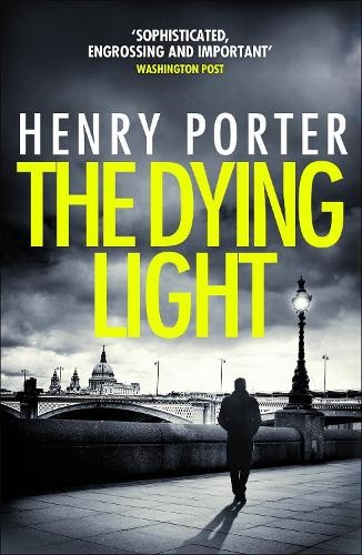 Henry Porter The Dying Light (Tascabile)