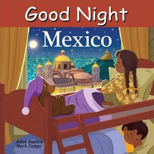 Adam Gamble Mark Jasper Good Night Mexico (Libro di cartone)