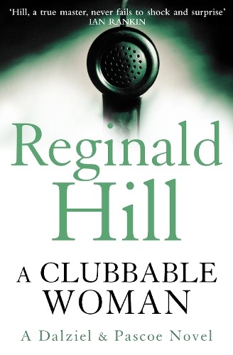 Reginald Hill A Clubbable Woman (Tascabile) Dalziel & Pascoe