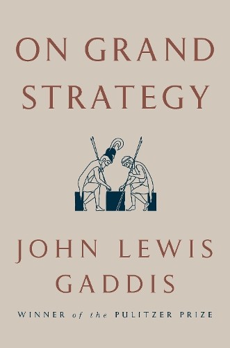John Lewis Gaddis On Grand Strategy (Copertina rigida)