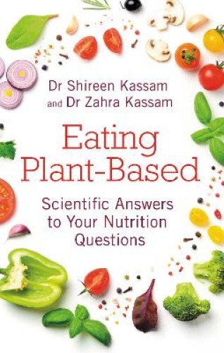 Eating Plant-Based: Scientific Answers to Your Nutrition Questions [Paperback]