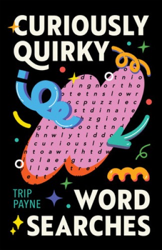Curiously Quirky Word Searches by Trip Payne [Paperback]