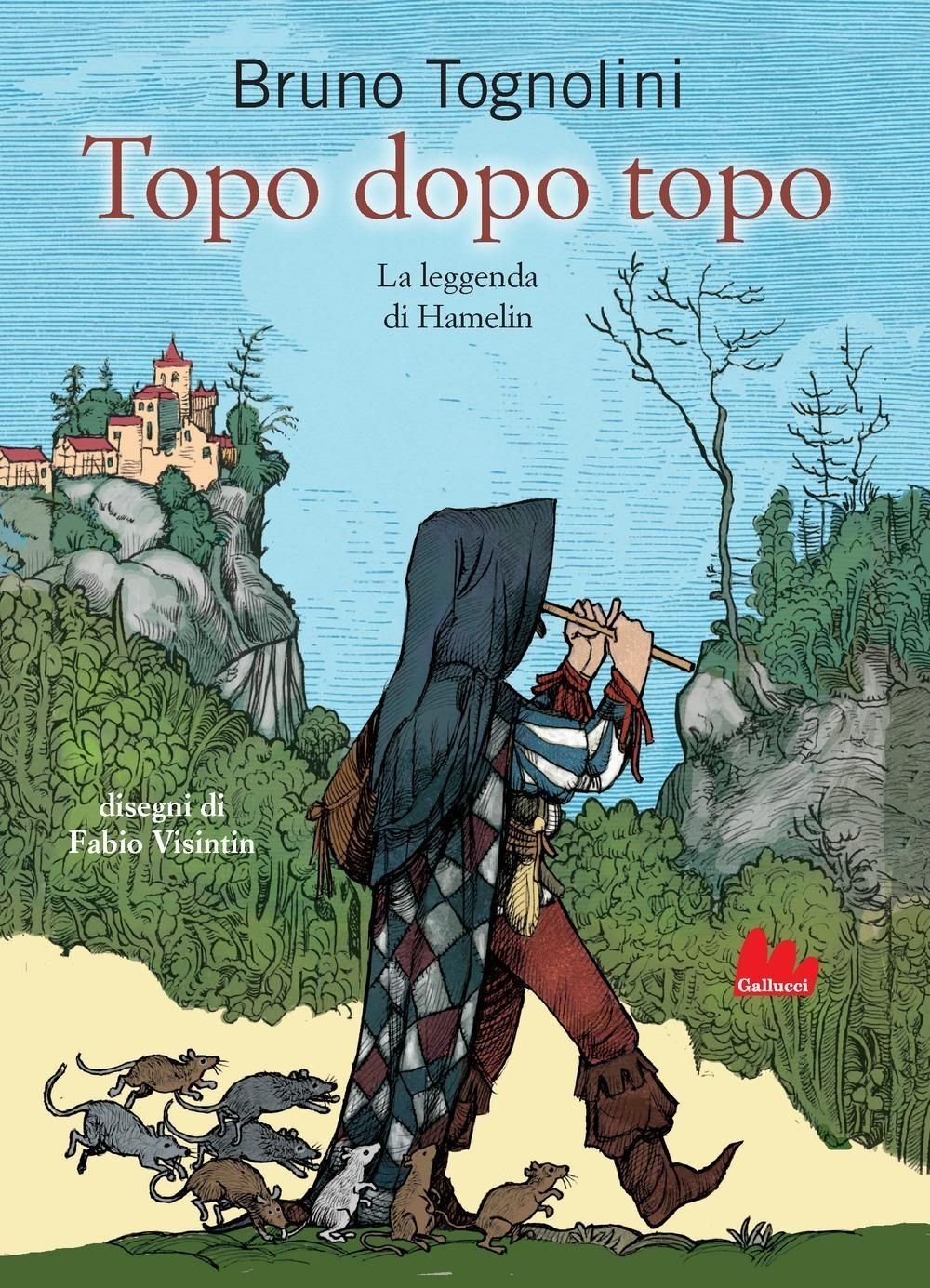 Libri Bruno Tognolini - Topo Dopo Topo. La Leggenda Di Hamelin. Nuova Ediz.