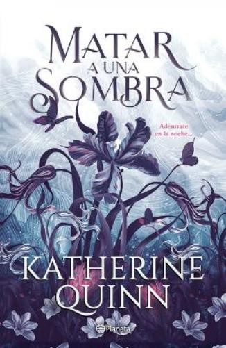 Katherine Quinn Sombra 1. Matar a Una Sombra / To Kill a Shadow (Tascabile)