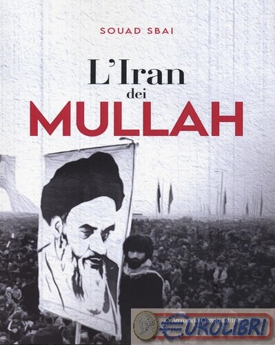 9788868684181 Souad Sbai L'Iran dei mullah SASSI EDITORE