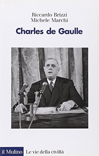 9788815125699 Charles de Gaulle - Riccardo Brizzi,Michele Marchi