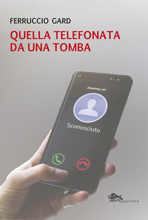 Libri Ferruccio Gard - Quella Telefonata Da Una Tomba