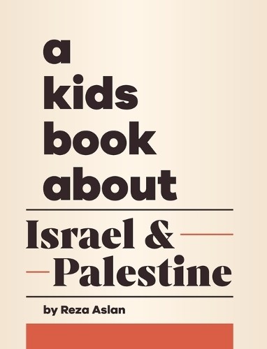 Reza Aslan A Kids Book About Israel & Palestine (Copertina rigida)