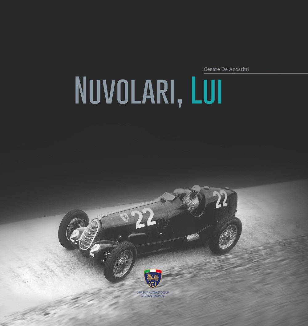 Nuvolari, lui - De Agostini Cesare