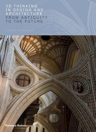 Roger Burrows 3D Thinking in Design and Architecture (Copertina rigida)