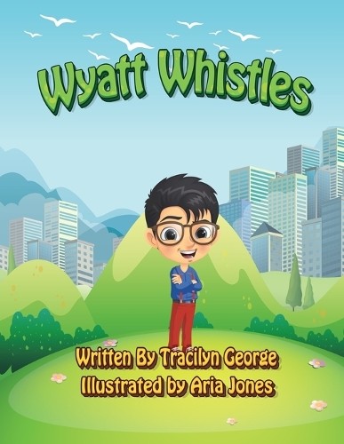 Tracilyn George Wyatt Whistles (Tascabile)