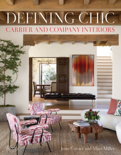 Defining Chic: Carrier and Company Interiors by Jesse Carrier [Hardback]