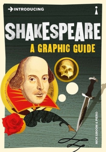 Introducing Shakespeare: A Graphic Guide (Introducing...) by Nick Groom
