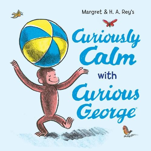 Margret Rey H. A. Rey Curiously Calm with Curious George (Copertina rigida)