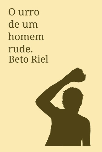 Beto Riel O Urro de um Homem Rude (Tascabile)