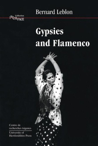 Gypsies and Flamenco: The Emergence of the Art of Flamenco in Andalusia,