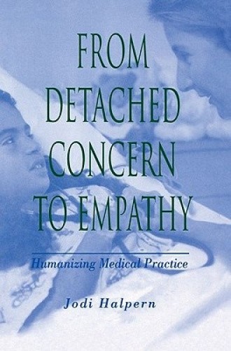 From Detached Concern to Empathy: Humanizing Medical Practice [Paperback]