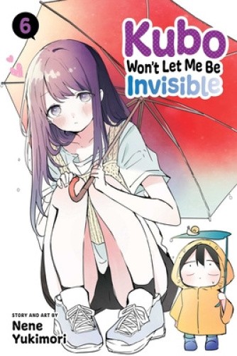 Kubo Won't Let Me Be Invisible, Vol. 6 (Kubo Won't Let Me Be Invisible)